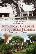 Cover art for The Botanical Gardens of Southern Florida Through Time (America Through Time)