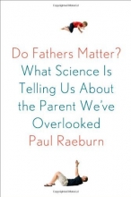 Cover art for Do Fathers Matter?: What Science Is Telling Us About the Parent We've Overlooked