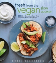 Cover art for Fresh from the Vegan Slow Cooker: 200 Ultra-Convenient, Super-Tasty, Completely Animal-Free Recipes