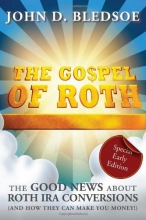 Cover art for The Gospel of Roth: The Good News About Roth IRA Conversions and How They Can Make You Money