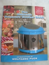 Cover art for The Ultimate Pressure Cooker Book, With Debra Murray (All Recipes Can Be Prepared Using Both Wolfgang Puck Digital and Automatic 7 QT. Pressure Cookers)