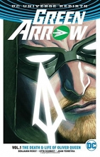 Cover art for Green Arrow Vol. 1: The Death and Life Of Oliver Queen (Rebirth)