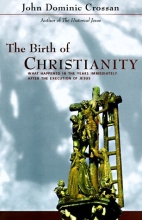 Cover art for The Birth of Christianity: Discovering What Happened In the Years Immediately After the Execution Of Jesus