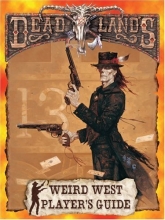 Cover art for Weird West Player's Guide (Deadlands: The Weird West)