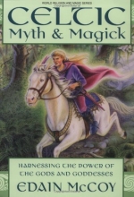 Cover art for Celtic Myth & Magick: Harness the Power of the Gods and Goddesses (Llewellyn's World Religion and Magic Series)
