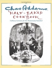 Cover art for Chas Addams Half-Baked Cookbook: Culinary Cartoons for the Humorously Famished