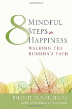 Cover art for Eight Mindful Steps to Happiness: Walking the Buddha's Path