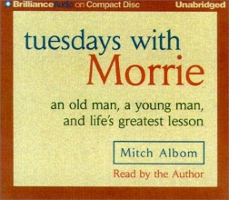 Cover art for Tuesdays with Morrie: an old man, a young man, and life's greatest lesson