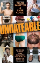 Cover art for Undateable: 311 Things Guys Do That Guarantee They Won't Be Dating or Having Sex