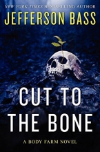 Cover art for Cut to the Bone: A Body Farm Novel
