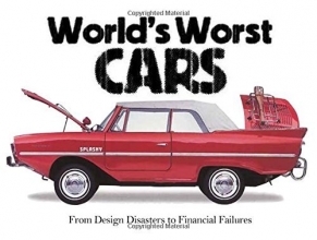 Cover art for The World's Worst Cars: From Design Disasters to Financial Failures