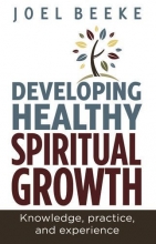 Cover art for Developing Healthy Spiritual Growth: Knowledge, Practice and Experience