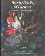 Cover art for Birds, Beasts & Flowers: An anthology with illustrations as performed by Her Serene Highness Princess Grace of Monaco with Richard Pasco