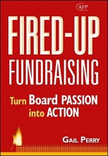 Cover art for Fired-Up Fundraising: Turn Board Passion Into Action (AFP Fund Development Series)