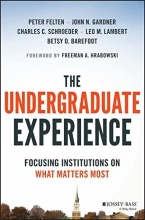 Cover art for The Undergraduate Experience: Focusing Institutions on What Matters Most