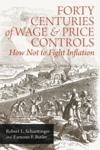 Cover art for Forty Centuries of Wage and Price Controls: How Not to Fight Inflation