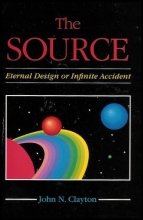 Cover art for The Source - Eternal Design or Infinite Accident (Does God Exist? Meeting the Doubts and Problems of Belief)