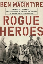 Cover art for Rogue Heroes: The History of the SAS, Britain's Secret Special Forces Unit That Sabotaged the Nazis and Changed the Nature of War