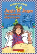 Cover art for Junie B. Jones tiene un monstruo debajo de la cama: (Spanish language edition of Junie B. Jones Has a Monster Under the Bed) (Spanish Edition)