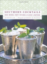 Cover art for Southern Cocktails: Dixie Drinks, Party Potions, and Classic Libations