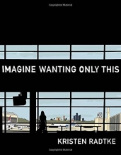 Cover art for Imagine Wanting Only This (Pantheon Graphic Novels)