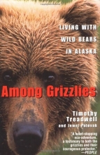 Cover art for Among Grizzlies: Living with Wild Bears in Alaska