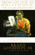 Cover art for From Hip Hop to Hollywood: The Art of Christianity: A new millennium perspective on Christianity and the Arts (The MORE-ality Series) (Volume 2)