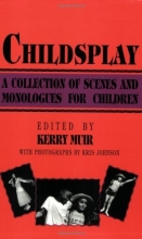 Cover art for Childsplay: A Collection of Scenes and Monologues for Children