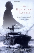 Cover art for The Hemingway Patrols: Ernest Hemingway and His Hunt for U-Boats