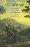 Cover art for The Black Sun: The Alchemy and Art of Darkness (Carolyn and Ernest Fay Series in Analytical Psychology)