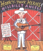 Cover art for Honky-Tonk Heroes and Hillbilly Angels: The Pioneers of Country and Western Music