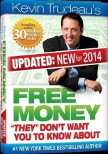 Cover art for Free Money-2014 Edition! Kevin Trudeau (Updated:New for 2014!) What Don't Want You to Know About