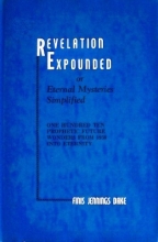 Cover art for Revelation Expounded or Eternal Mysteries Simplied: One Hundred Ten Prophetic Future Wonders From 1950 Into Eternity