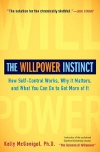 Cover art for The Willpower Instinct: How Self-Control Works, Why It Matters, and What You Can Do to Get More of It