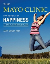 Cover art for The Mayo Clinic Handbook for Happiness: A Four-Step Plan for Resilient Living