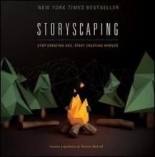 Cover art for Storyscaping : Stop Creating Ads, Start Creating Worlds (Hardcover)--by Gaston Legorburu [2014 Edition] ISBN: 9781118823286