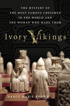 Cover art for Ivory Vikings: The Mystery of the Most Famous Chessmen in the World and the Woman Who Made Them