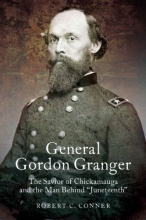 Cover art for General Gordon Granger: The Savior of Chickamauga and the Man Behind "Juneteenth"