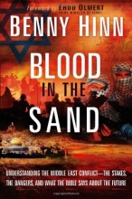 Cover art for Blood in the Sand: Understanding the Middle East Conflict--the Stakes, the Dangers, and What the Bible Says About the Future