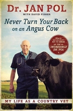 Cover art for Never Turn Your Back on an Angus Cow: My Life as a Country Vet