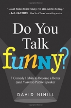 Cover art for Do You Talk Funny?: 7 Comedy Habits to Become a Better (and Funnier) Public Speaker