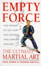 Cover art for Empty Force: The Ultimate Martial Art: The Power of Chi for Self-Defense and Energy Healing