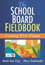 Cover art for The School Board Fieldbook: Leading with Vision