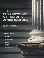 Cover art for The Preservation of Historic Architecture: The U.S. Government's Official Guidelines for Preserving Historic Homes
