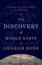 Cover art for The Discovery of Middle Earth: Mapping the Lost World of the Celts