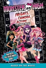 Cover art for Monster High: Frights, Camera, Action! The Junior Novel