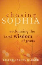 Cover art for Chasing Sophia: Reclaiming the Lost Wisdom of Jesus
