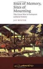 Cover art for Sites of Memory, Sites of Mourning: The Great War in European Cultural History (Canto)