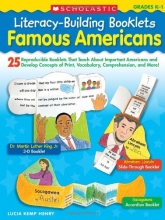 Cover art for Literacy-Building Booklets: Famous Americans: 25 Reproducible Booklets That Teach About Important Americans and Develop Concepts of Print, Vocabulary, Comprehension, and More!