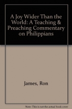 Cover art for A Joy Wider Than the World: A Teaching & Preaching Commentary on Philippians